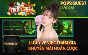 Lưu Ý Về Việc Tham Gia Khuyến Mãi Hoàn Cược