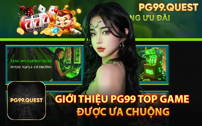 Giới Thiệu PG99 Top Game Được Ưa Chuộng
